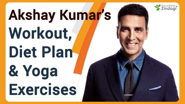 'Akshay Kumar Workout and Diet Plan & Yoga Exercises'