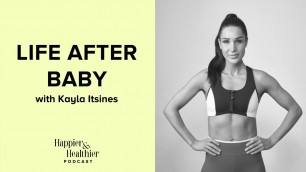 'Life After Baby With Kayla Itsines'