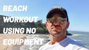 'OUTDOOR BEACH FITNESS WORKOUT | NO EQUIPMENT | BODY WEIGHT EXERCISES ONLY'