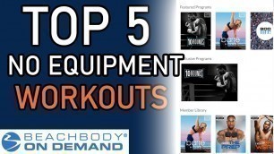 'Beachbody on demand // Top 5 workouts that require no equipment'