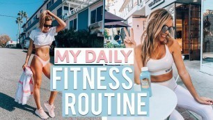 'My Daily Fitness Routine | How I Keep 45 lbs OFF!'