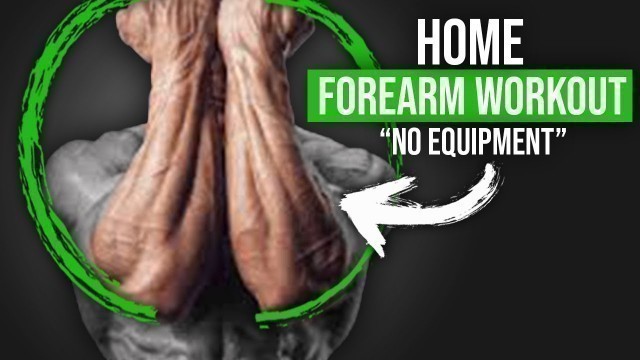 'Home Forearm Workout (NO EQUIPMENT)'