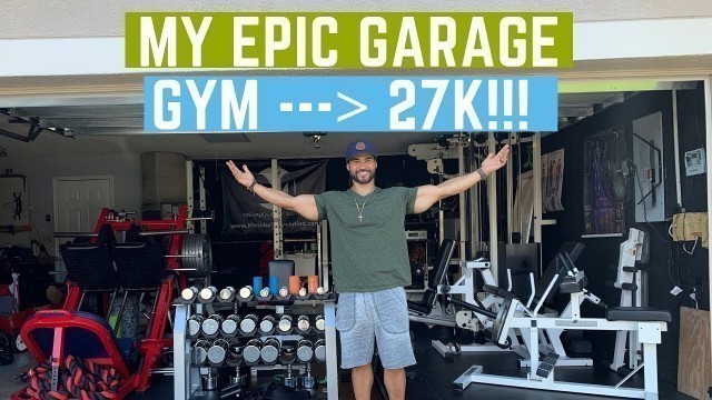 'MY EPIC GARAGE GYM TOUR 27K!!!!!'