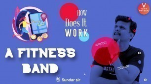 'Fitness Band  | How Does It Work? | Science For Kids | Class 6 - 8 | Young Wonders | Sundar Sir'