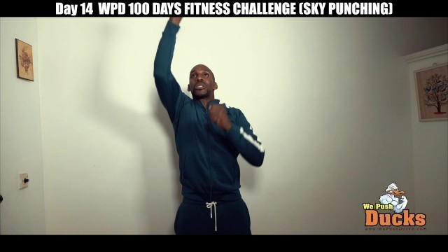 'Day 14 WPD 100 DAYS FITNESS CHALLENGE SKY PUNCHES'