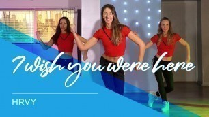 'HRVY - I Wish You Were Here - Easy Fitness Dance Video - Choreography'