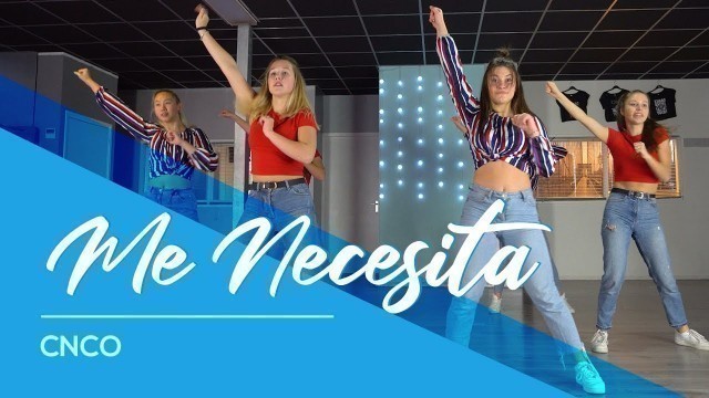 'Me Necesita - CNCO - Easy Fitness Dance Video - Baile - Coreografia - Choreography'