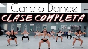 'CARDIO DANCE / CLASE COMPLETA PARA BAJAR DE PESO Y TONIFICAR'
