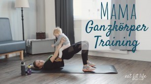 'Mama Ganzkörper Training - Homeworkout mit Baby'