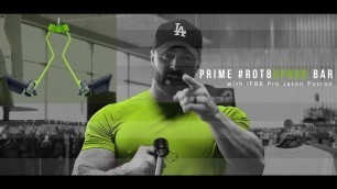 'PRIME RO-T8 Spreader Bar w/ IFBB Pro Jason Poston'