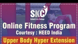 'Upper Body Hyper Extension. SKC Online Fitness Program in association with Heed India'