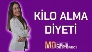 'Kilo Alma - Diyetisyen Melis Destereci'