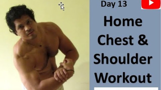 Home Chest &  Shoulder workout - Day 13 of 21 Day Body Transformation Challenge naturally
