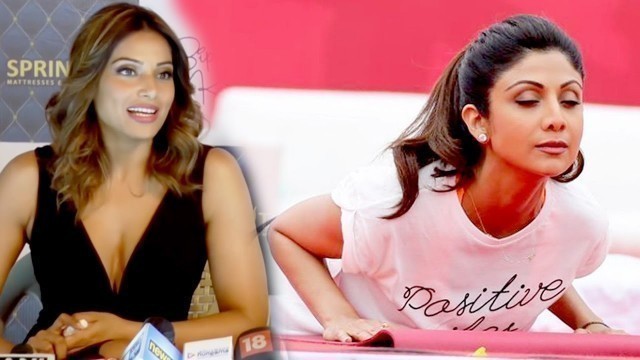 'Bipasha Basu COmment On Shilpa Shetty FITNESS?'