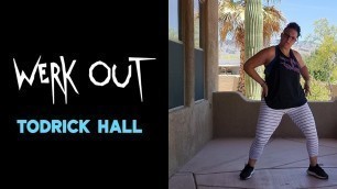 'Werk Out - Todrick Hall (Brock Your Body Dance Fitness)'
