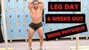 'LEG DAY WORKOUT | 6 WEEKS OUT | NFMUK | MENS PHYSIQUE | BODYBUILDING COMPETITION PREP | BEACH BODY'