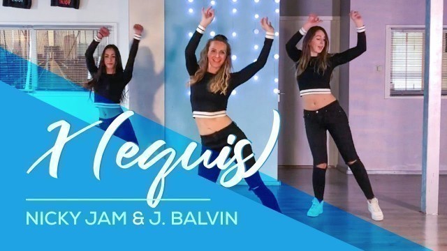 'X (EQUIS) - Nicky Jam & J. Balvin - Easy Fitness Dance Video - Choreography'