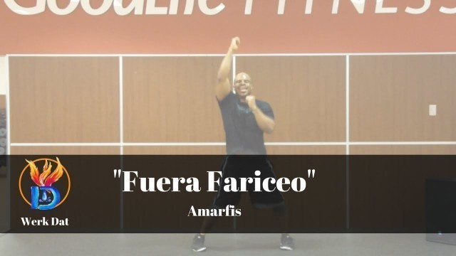 'Fuera Fariceo - Amarfis - Werk Dat Dance Fitness'
