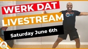 'WERK DAT DANCE FITNESS LIVESTREAM JUNE 6th'