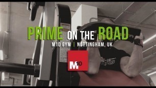 'PRIME ON THE ROAD - Episode 6 - M10 Gym | Nottingham, UK'