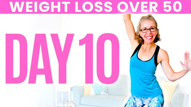 'Day TEN - Weight Loss for Women over 50 