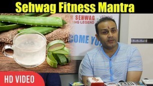 'Sehwag Fitness Mantra | Aloe Vera Juice With Haldi | Virender Sehwag Fitness Tip'