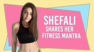 'Bigg Boss 13\'s Shefali Jariwala shares her fitness mantra |Exclusive|'
