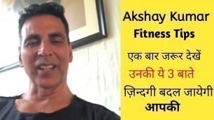 'Akshay Kumar shared 3 Simple Fitness Tips, जिंदगी बदल जायेगी आपकी'