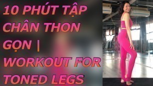 10 PHÚT TẬP CHÂN THON GỌN | 10-MIN WORKOUT FOR TONED LEGS