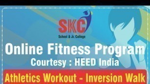 'Athletics Workout - Inversion Walk. SKC Online Fitness Program in association with Heed India'
