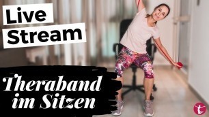 'Live Stream: 15 Min. Theraband Übungen im Sitzen für den Oberkörper'