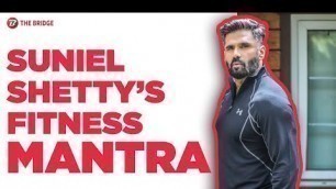 'EXCLUSIVE INTERVIEW | Suniel Shetty speaks about his fitness mantra!'