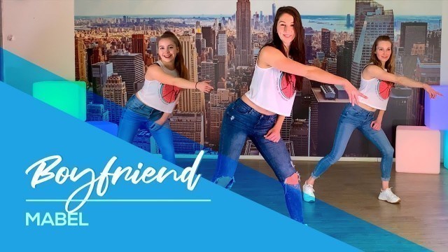 'Mabel - Boyfriend - Easy Fitness Dance Video - Choreography - Coreo - Baile'