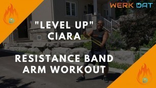 'Level Up - Ciara - Resistance Band Arm Workout - Werk Dat Dance Fitness'
