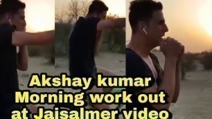 'Akshay kumar at Jaisalmer, Akshay kumar morning workout video, Akshay kumar fitness, Housefull 4'