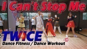 '[KPOP] TWICE - I Can\'t Stop Me | Dance Fitness / Dance Workout By Golfy | คลาสเต้นออกกำลังกาย'