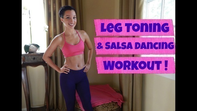 'Leg Toning & Salsa Dancing Workout!'