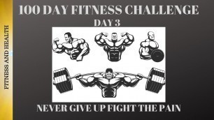 '100 DAY FITNESS CHALLENGE (DAY 3) NEVER GIVE UP'