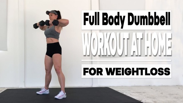 'FULL BODY DUMBBELL WORKOUT AT HOME (For Weight Loss)'