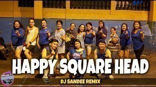 'HAPPY - SQUARE HEAD ( DJ SANDEE REMIX ) DANCE FITNESS / DANCE TO INSPIRE CREW X JEXT FAMILY'
