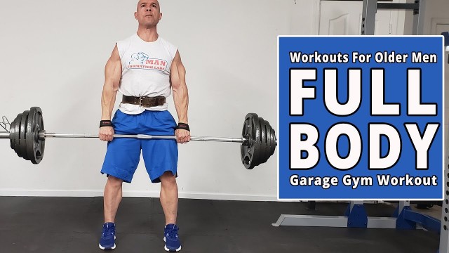 'Full Body - Garage Gym - Workouts For Older Men'