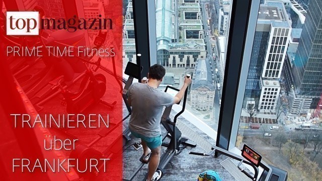 'Prime Time Fitness Main Tower: Trainieren im höchsten Fitnessstudio Frankfurts'