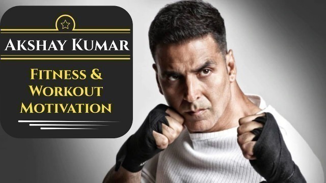 'Akshay Kumar Fitness & Workout Motivation 2021'