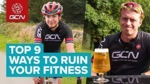 'Top 9 Ways To Ruin Your Fitness | Things To Avoid To Stay Fast On Your Road Bike'