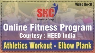 'Athletics Workout - Elbow Plank. SKC Online Fitness Program with Heed India'