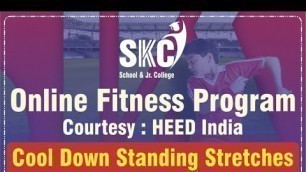 'Cool Down Standing Stretches. SKC Online Fitness Program in association with Heed India'