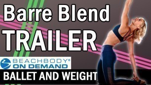'Barre Blend trailer - Ballet and weights fitness program from Beachbody'