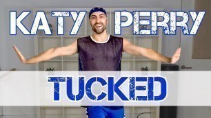 'Katy Perry - TUCKED | ORIGINAL CHOREOGRAPHY | Dance Workout | New Release'