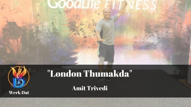 'London Thumakda - Werk Dat Dance Fitness'