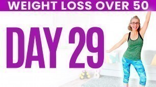 'Day TWENTY-NINE - Weight Loss for Women over 50 